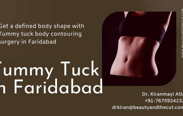 Get a defined body shape with Tummy tuck body contouring surgery in Faridabad