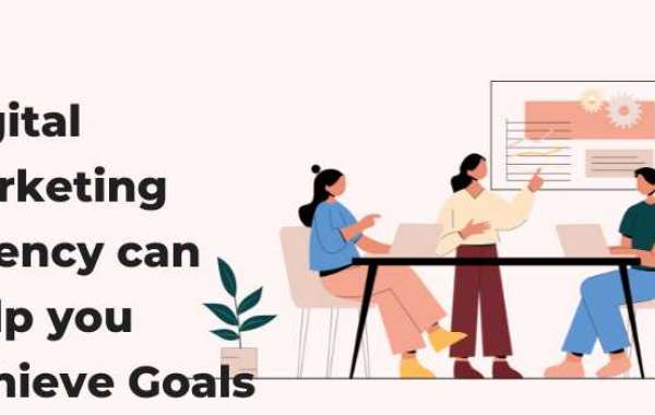 How digital marketing agency can help you achieve goals?
