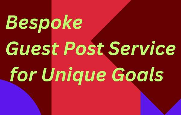 Bespoke Guest Post Service for Unique Goals