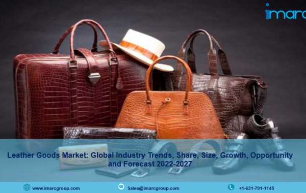 Leather Goods Market Size, Share, Growth, Trends and Forecast 2022-2027
