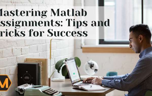Mastering Matlab Assignments: Tips and Tricks for Success