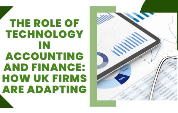 The Role of Technology in Accounting and Finance: How UK Firms are Adapting