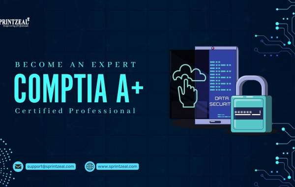 A Detailed CompTIA A+ Certification Guide to Fast Track Your IT Career
